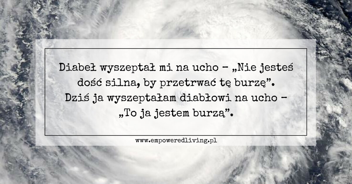 Blog Empowered Living Aga Jankiewicz W oku cyklonu
