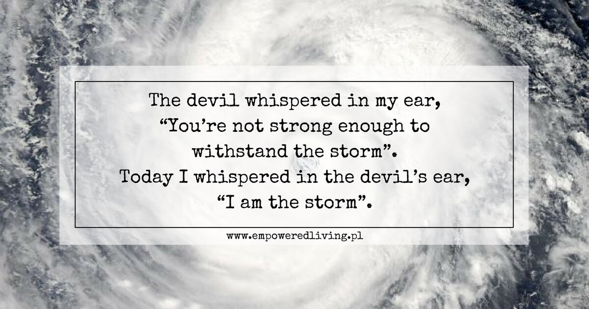 In the eye of a storm Blog Empowered Living Aga Jankiewicz